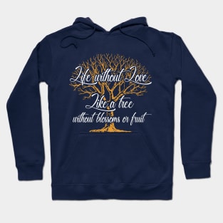 Real love - Life without Love Like a tree without blossoms Hoodie